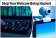 How to Secure your Webcam and Avoid Hackers
